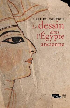 L'art du contour : Le dessin dans l'Egypte ancienne