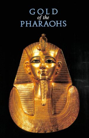 Gold of the Pharaohs: Catalogue of the Exhibition of Treasures from Tanis