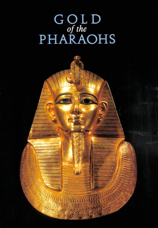 Gold of the Pharaohs: Catalogue of the Exhibition of Treasures from Tanis