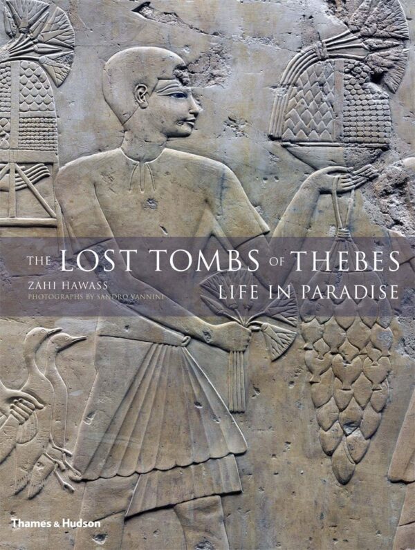 The Lost Tombs of Thebes: Life in Paradise