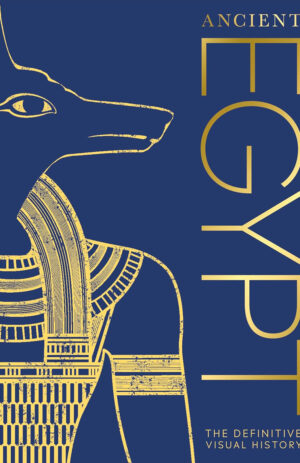 Ancient Egypt: The Definitive Visual History Hardcover – 7 Oct. 2021 by DK