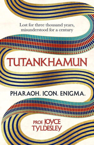 TUTANKHAMUN: 100 Years After The Discovery Of His Tomb,...by Joyce Tyldesley
