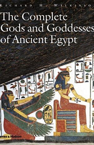 The Complete Gods and Goddesses of Ancient Egypt
