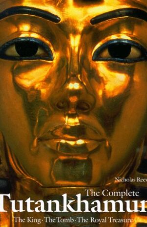The Complete Tutankhamun: The King, the Tomb, the Royal Treasure