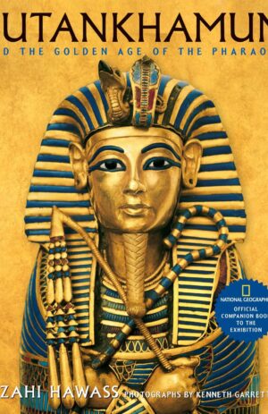Tutankhamun and the Golden Age of the Pharaohs: Official Companion Book to the Exhibition