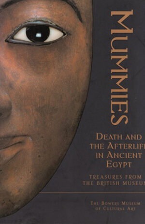 Mummies: Death and the Afterlife in Ancient Egypt